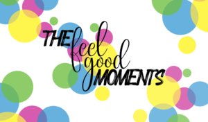 The Feel Good Moments Blog